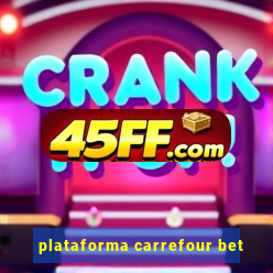 plataforma carrefour bet